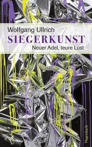 Lesung mit Wolfgang Ulrich – „Siegerkunst. Neuer Adel, teure Lust“