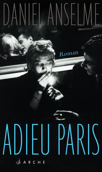 Lesekreis Jakobstraße März 2018 – Daniel Anselme, „Adieu Paris“