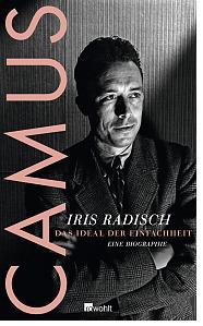 Iris Radisch – „Camus – Das Ideal der Einfachheit“