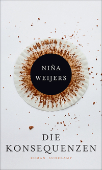 Nina Weijers, „Die Konsequenzen“