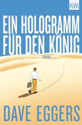 Lesekreis Mai 2016 – Dave Eggers „Ein Hologramm für den König“