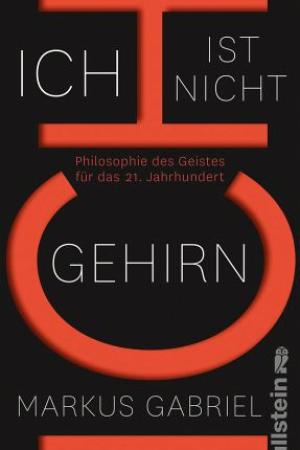 Markus Gabriel – „Ich ist nicht Gehirn“