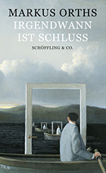 Markus Orths liest aus „Irgendwann ist Schluss”